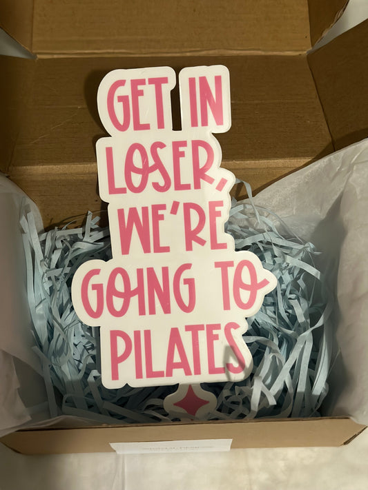 Get in loser we’re going to Pilates Car sticker