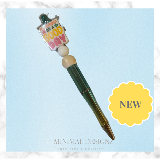 Its gonna be a good day beaded pen